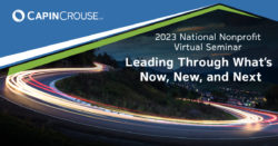 CapinCrouse 2023 National Nonprofit Virtual Seminar: Leading Through What’s Now, New, and Next