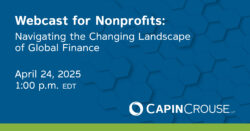 Blue background with the CapinCrouse logo in white. The text reads: Webcast for Nonprofits - Navigating the Changing Landscape of Global Finance, April 24, 2025, 1 p.m. EDT