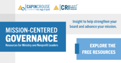 CRI and CapinCrouse logos with text that reads: Insights to help strengthen your board and advance your mission. Explore the free resources.