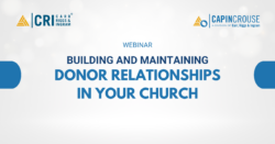 Graphic with the CRI and CapinCrouse logos. The text reads: Building and Maintaining Donor Relationships In Your Church